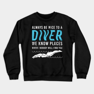 Always Be Nice Scuba Diving Diver Snorkeling Crewneck Sweatshirt